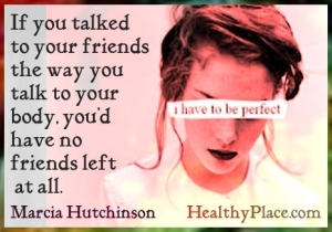 Kutipan gangguan makan - Jika Anda berbicara dengan teman-teman seperti Anda berbicara dengan tubuh Anda, Anda tidak akan memiliki teman sama sekali.