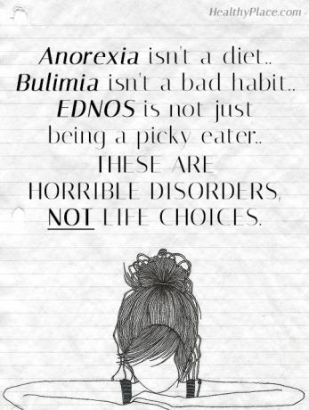 Kutipan gangguan makan - Anoreksia bukan diet, Bulimia bukan kebiasaan buruk, EDNOS tidak hanya menjadi pemilih makanan. Ini adalah gangguan mengerikan, bukan pilihan hidup.