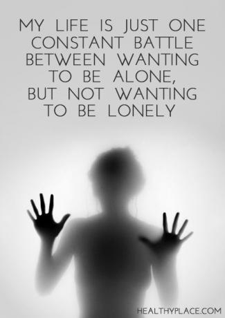 Mengutip depresi - Hidup saya hanyalah satu pertempuran terus-menerus antara ingin sendirian, tetapi tidak ingin kesepian.