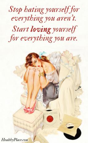 Kutipan gangguan makan - Berhentilah membenci diri sendiri untuk segala sesuatu yang bukan diri Anda. Mulailah mencintai diri sendiri apa pun diri Anda.