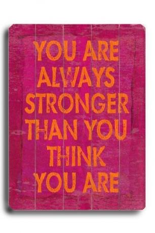 Anda selalu lebih kuat dari yang Anda kira.